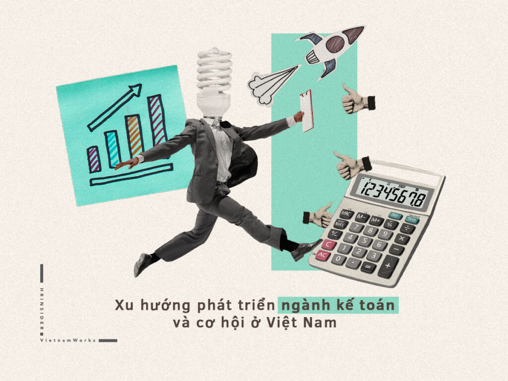 Xu hướng nghề nghiệp mà bạn có thể ứng tuyển khi tốt nghiệp ngành học kế toán