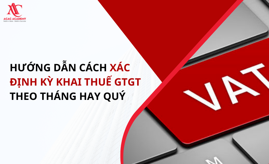 xác định kỳ khai thuế GTGT
