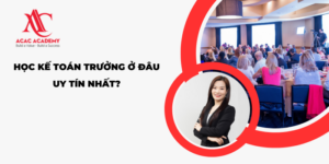 Học kế toán trưởng ở đâu uy tín nhất?