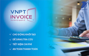 Đăng ký hóa đơn điện tử VNPT để phân phối, phát hành, xử lý các nghiệp vụ và lưu trữ hóa đơn điện tử một cách dễ dàng